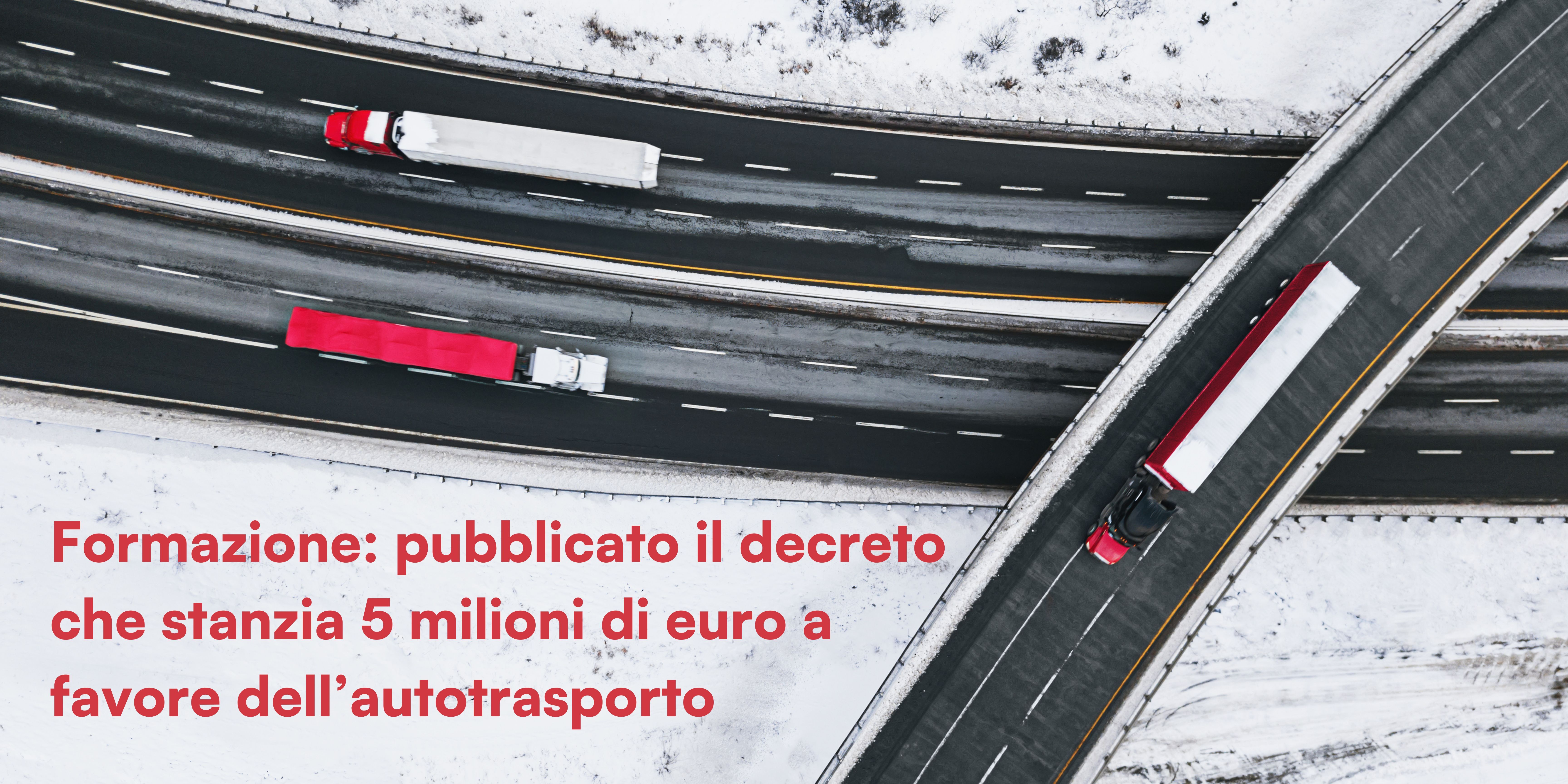 Formazione: pubblicato il decreto che stanzia 5 milioni di euro a favore dell’autotrasporto