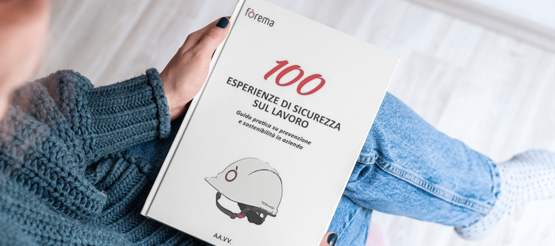 Immagine copertina A chi serve “100 esperienze di sicurezza”: uno strumento operativo per datori di lavoro, RSPP, HSE e HR
