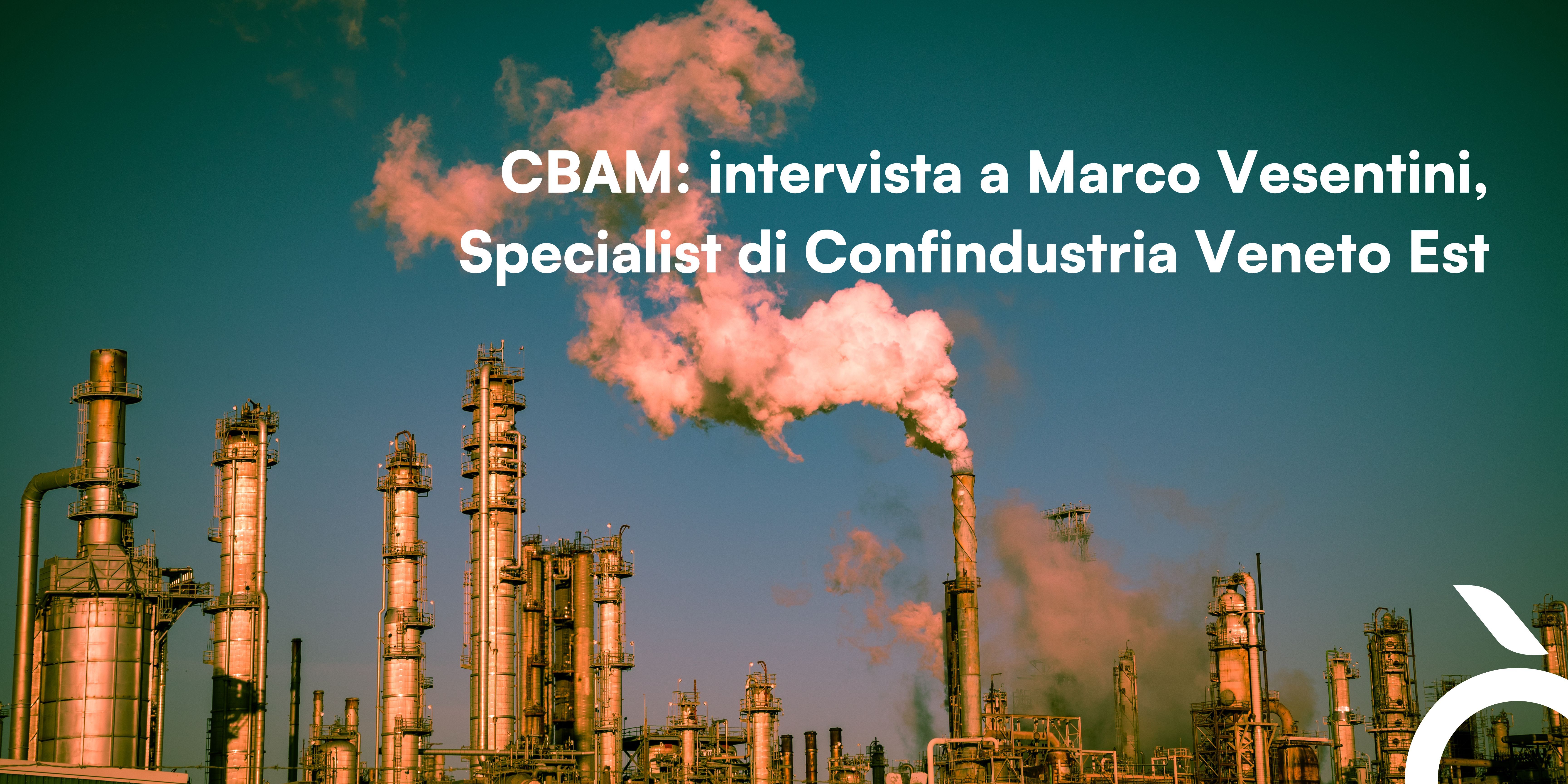 Immagine copertina CBAM: intervista a Marco Vesentini, Specialist di Confindustria Veneto Est